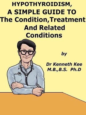 cover image of Hypothyroidism, a Simple Guide to the Condition, Treatment and Related Conditions